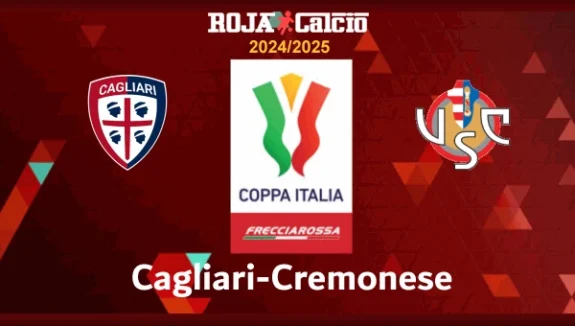 Cagliari-Cremonese Coppa Italia