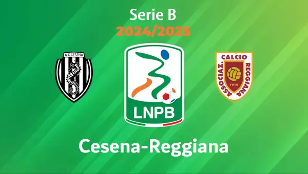 Cesena-Reggiana Pronostico e Diretta