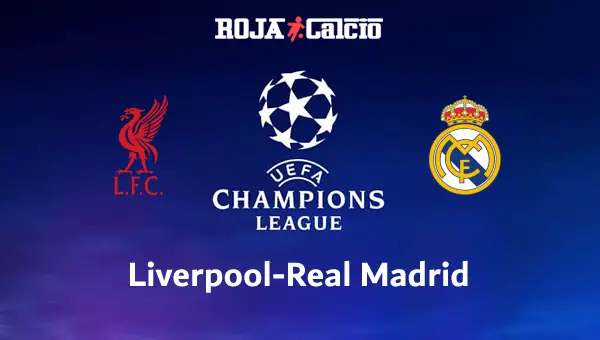 Liverpool-Real Madrid Pronostico e Diretta